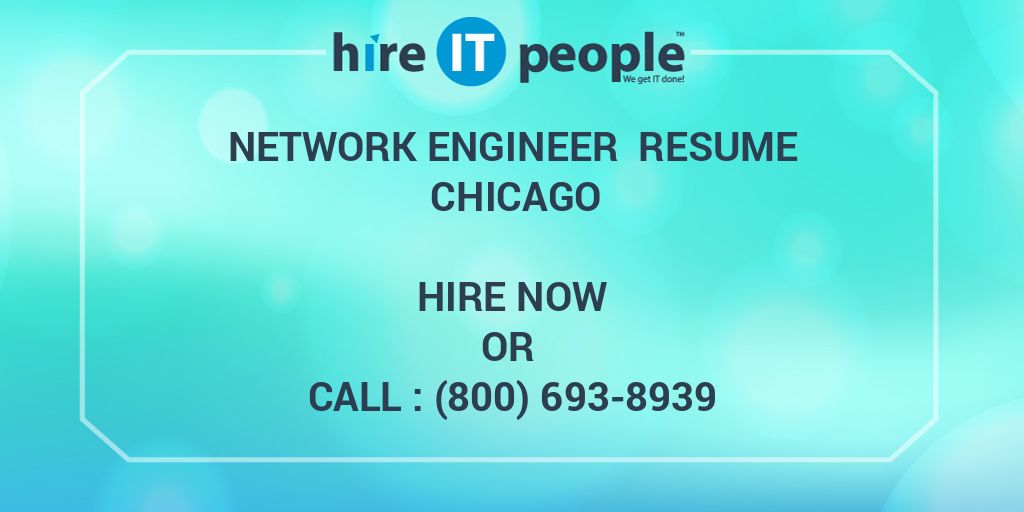 Network Engineer Resume Chicago Hire It People We Get It Done