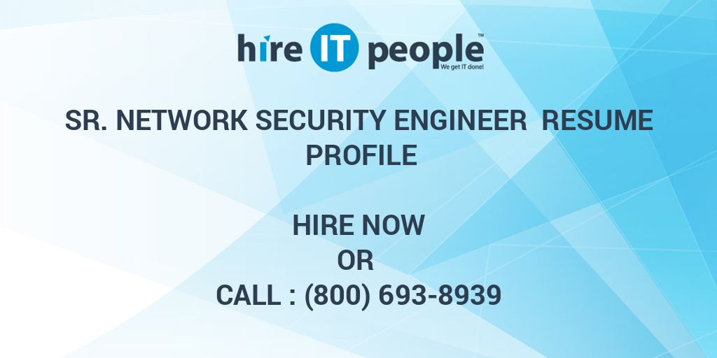 Sr Network Security Engineer Resume Profile Hire It People We Get It Done