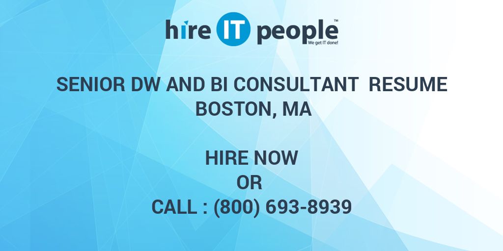 Senior DW and BI consultant Resume Boston, MA - Hire IT People - We get ...