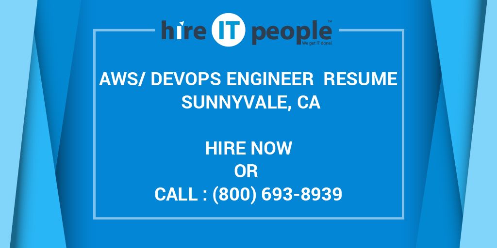 Aws Devops Engineer Resume Sunnyvale, Ca - Hire It People - We Get It Done