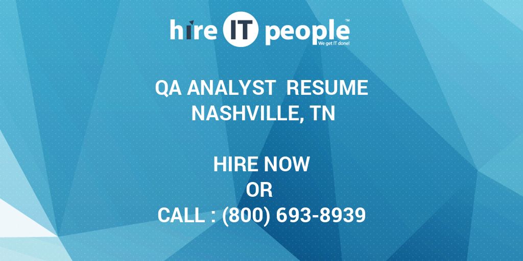 QA Analyst Resume Nashville, TN Hire IT People We get IT done