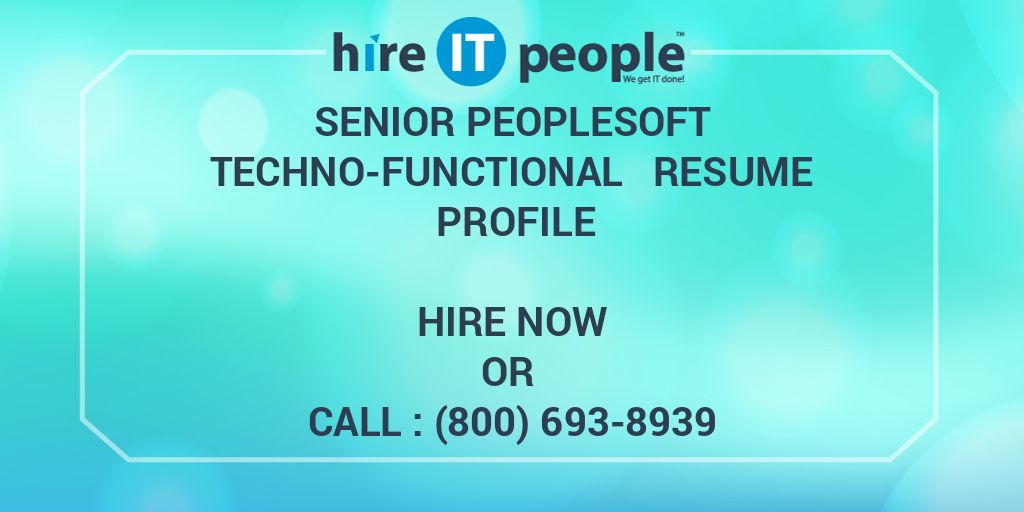 senior-peoplesoft-techno-functional-resume-profile-hire-it-people