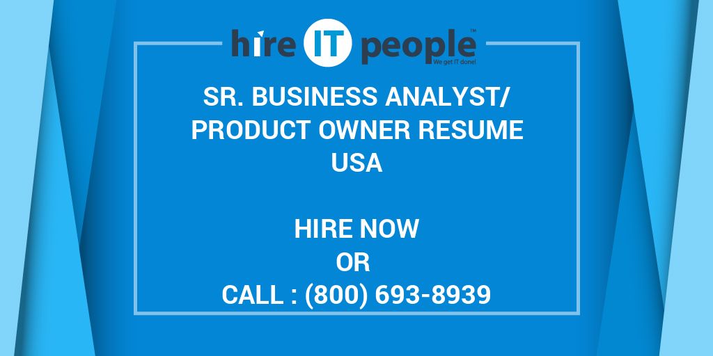 Sr. Business Analyst/Product Owner Resume - Hire IT People - We get IT done