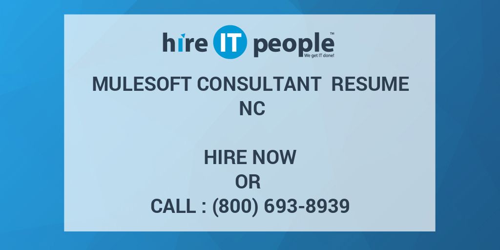 mulesoft-consultant-resume-nc-hire-it-people-we-get-it-done