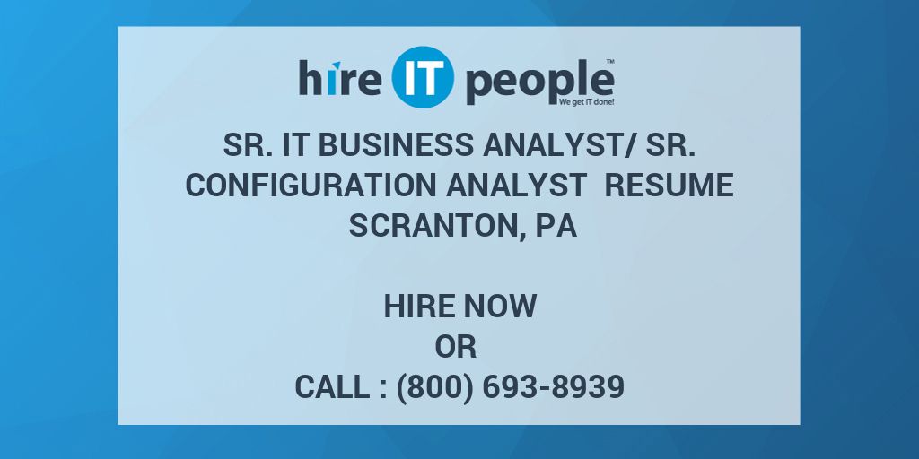 Sr. IT Business Analyst/Sr. Configuration Analyst Resume Scranton, PA ...