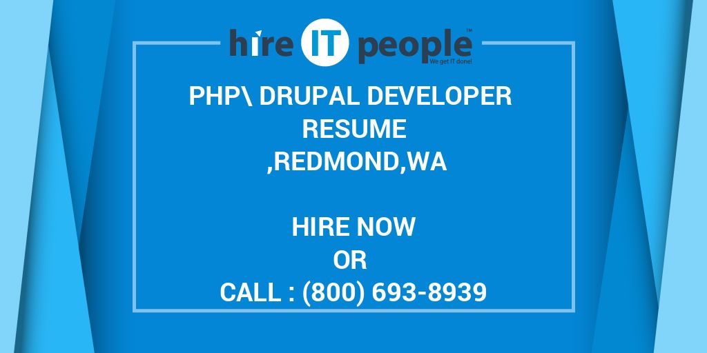 PHP\ Drupal Developer Resume ,Redmond,WA Hire IT People We get IT done