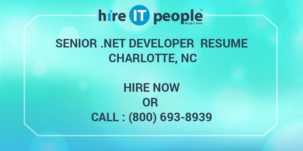 Senior Developer Resume Charlotte, NC Hire IT People We get IT