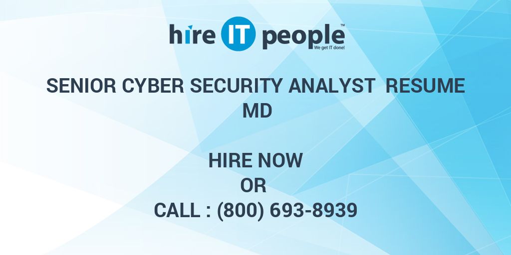 senior-cyber-security-analyst-resume-md-hire-it-people-we-get-it-done