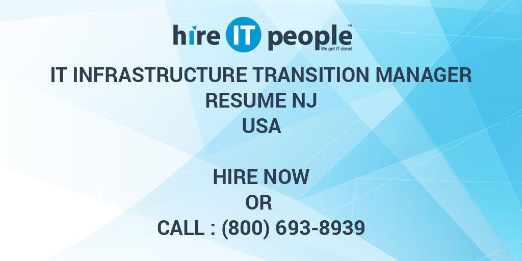 it-infrastructure-transition-manager-resume-nj-hire-it-people-we