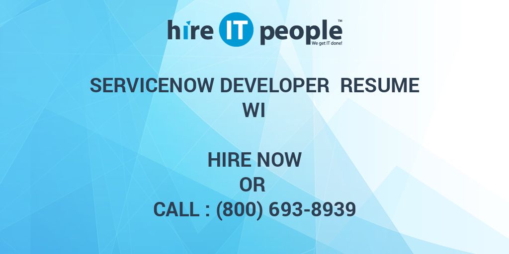 ServiceNow Developer Resume WI Hire IT People We get IT done