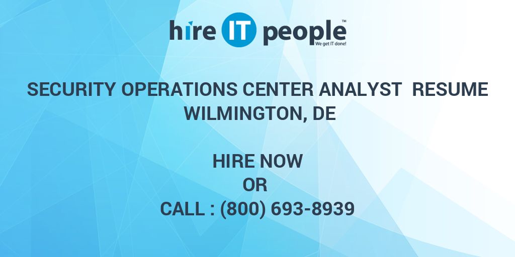 security-operations-center-analyst-resume-wilmington-de-hire-it